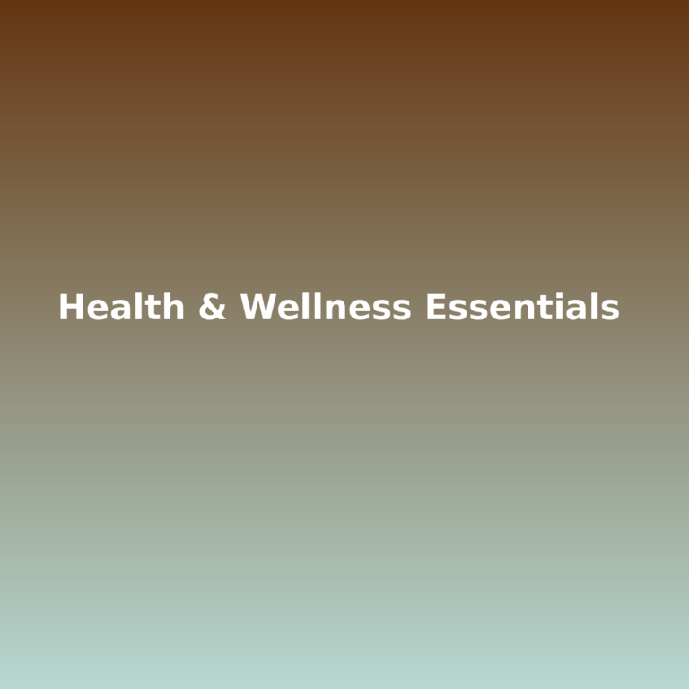 Discover Health & Wellness Essentials – Everyday Smarter Decisions