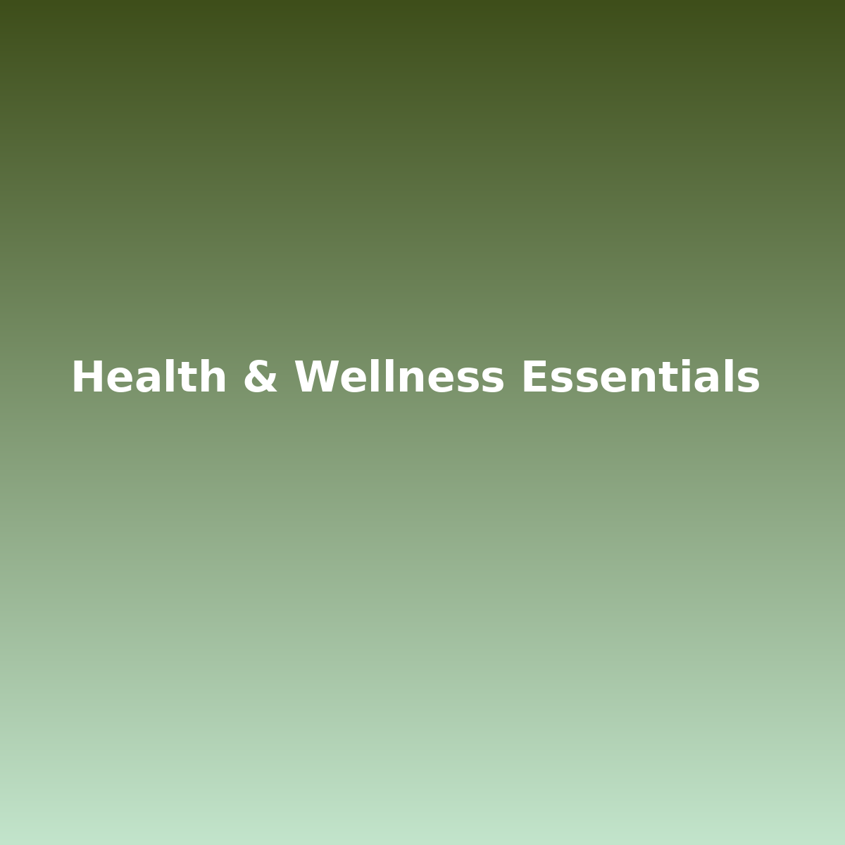 Health & Wellness Essentials