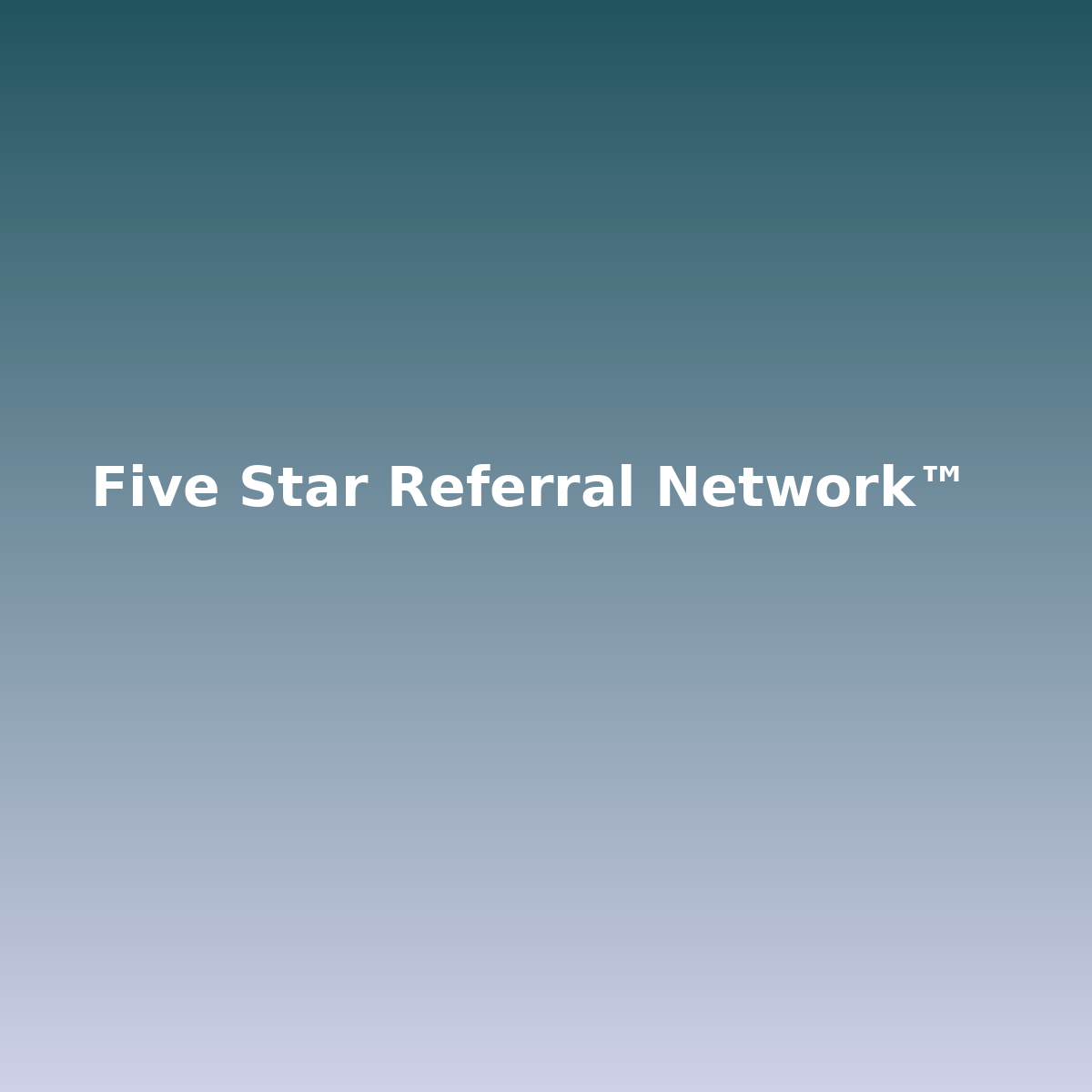 Five Star Referral Network™