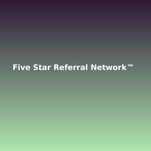 Five Star Referral Network™