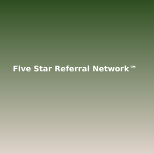 Five Star Referral Network™