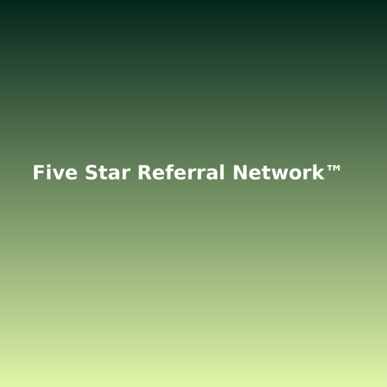 Five Star Referral Network™